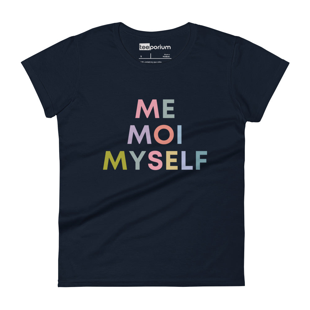 Me Moi Myself Womens Tee