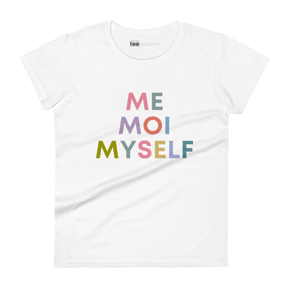 Me Moi Myself Womens Tee