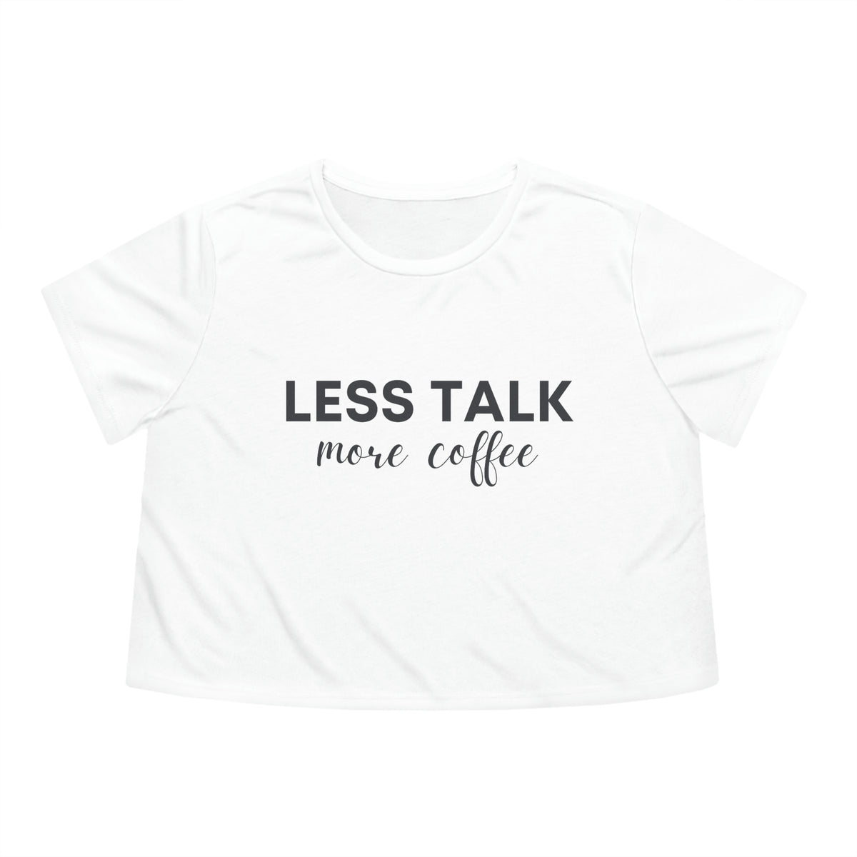 Less Talk More Coffee Womens Crop Tee