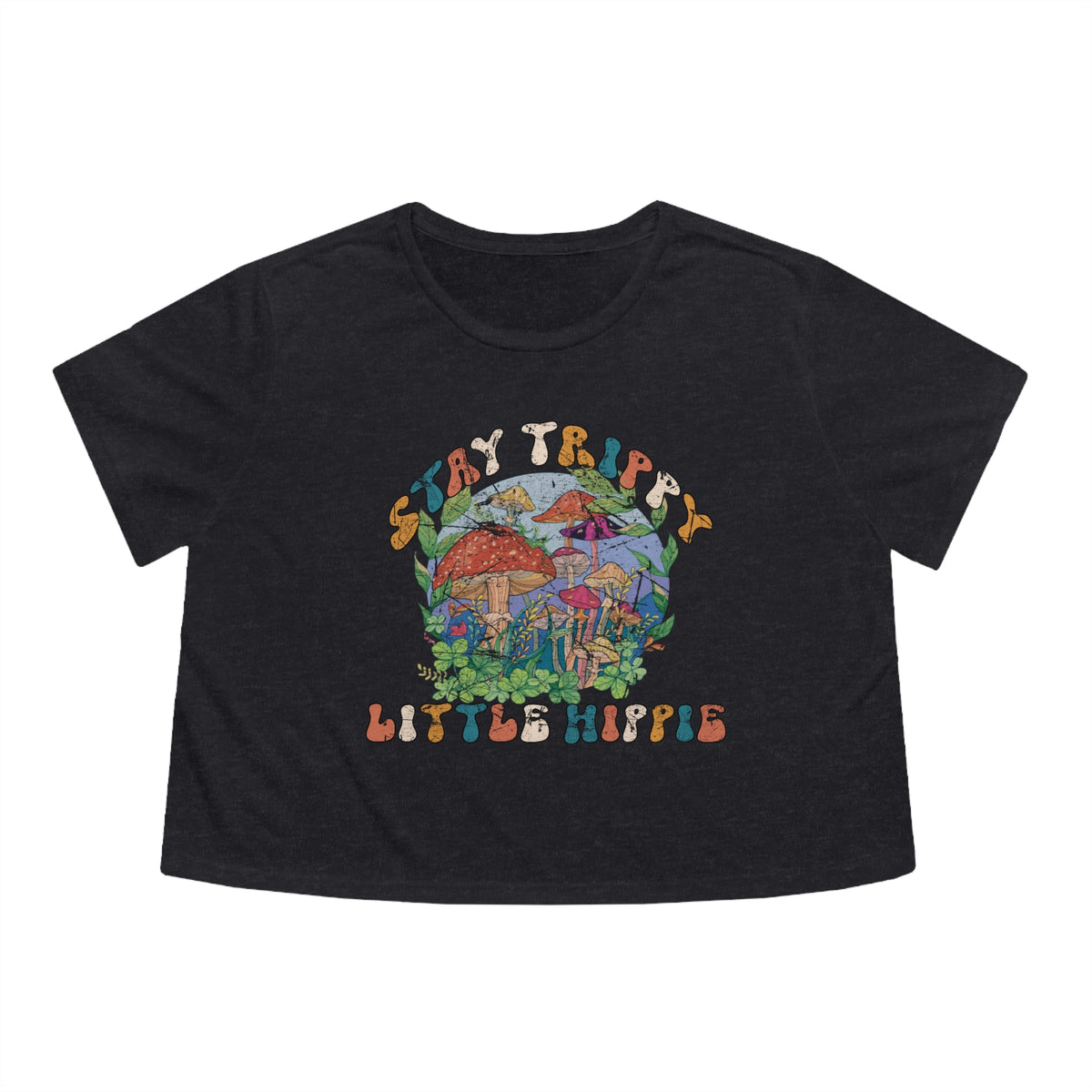 Stay Trippy Little Hippie Crop Tee