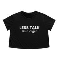 Less Talk More Coffee Womens Crop Tee