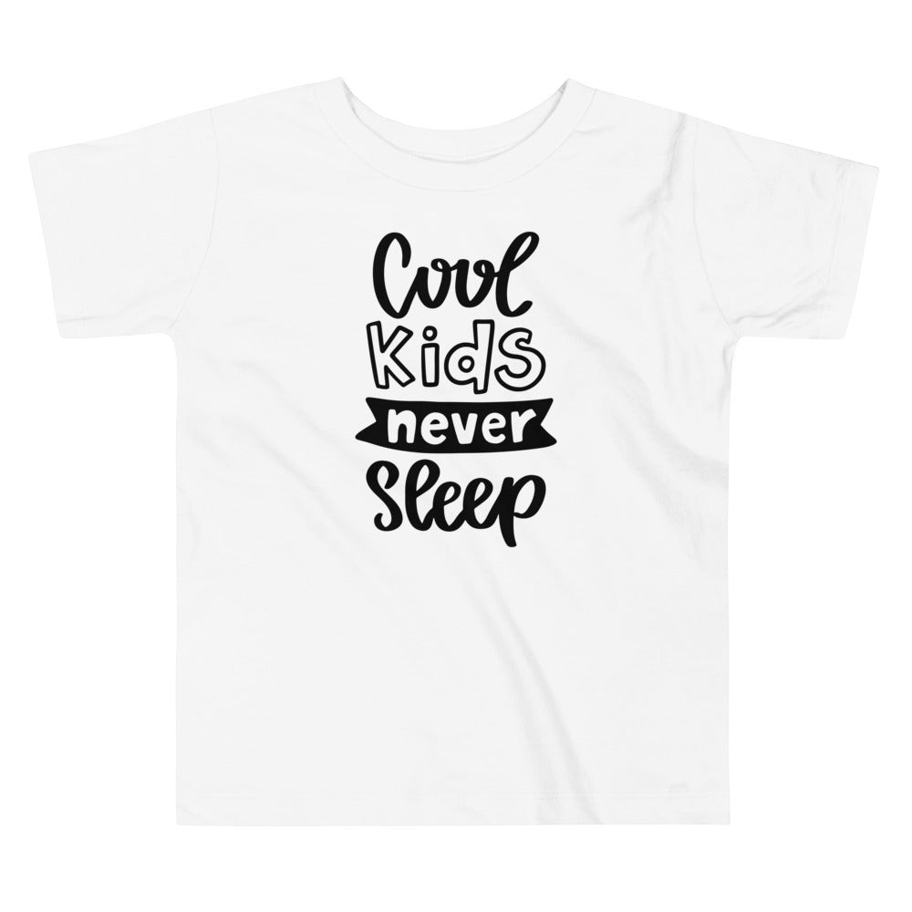 Cool Kids Never Sleep Toddler Tee