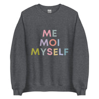 Me Moi Myself Sweatshirt