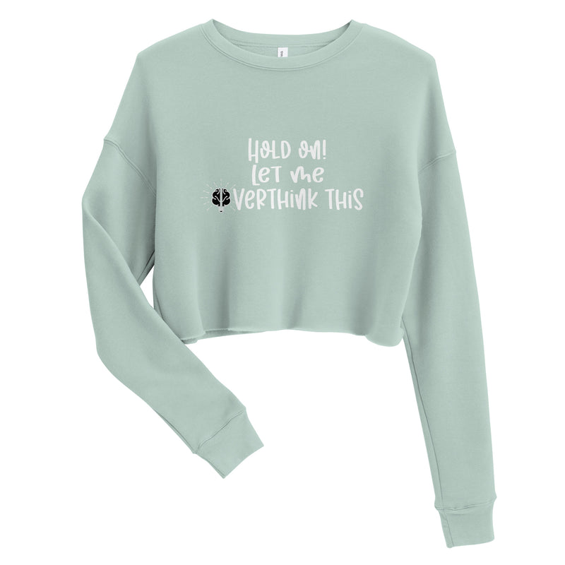 Let Me Overthink This Crop Sweatshirt