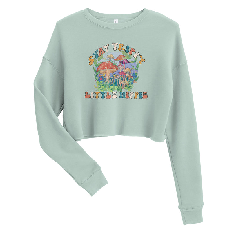 Stay Trippy Little Hippie Crop Sweatshirt